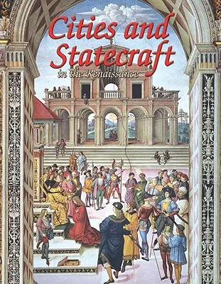 Města a státnictví v renesanci - Cities and Statecraft in the Renaissance