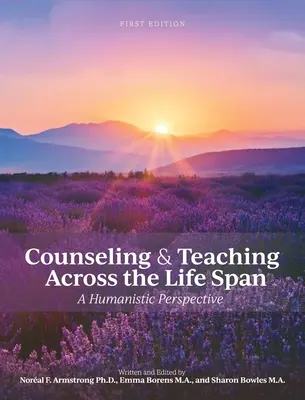Poradenství a vyučování napříč životním obdobím: Humanistická perspektiva - Counseling and Teaching Across the Life Span: A Humanistic Perspective