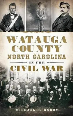 Okres Watauga v Severní Karolíně v občanské válce - Watauga County, North Carolina, in the Civil War
