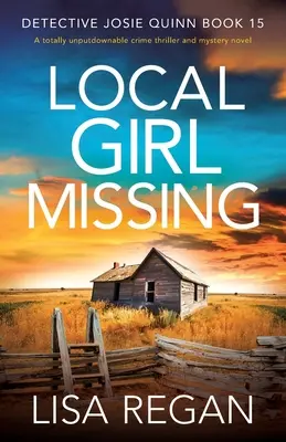 Pohřešovaná místní dívka: Naprosto neoddiskutovatelný kriminální thriller a mysteriózní román - Local Girl Missing: A totally unputdownable crime thriller and mystery novel