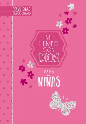 Mi Tiempo Con Dios Para Nias: 365 Das Devocionario (Můj čas s Bohem pro dívky) - Mi Tiempo Con Dios Para Nias: 365 Das Devocionario