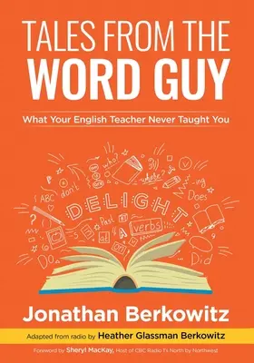 Tales From Word Guy: Tales From Word Guy: Tales From Word Guy: Tales From Word Guy: Tales From Word Guy: Co vás učitel angličtiny nikdy nenaučil - Tales From the Word Guy: What Your English Teacher Never Taught You