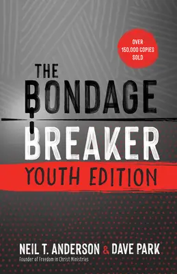 The Bondage Breaker Youth Edition: Aktualizováno pro dnešní teenagery - The Bondage Breaker Youth Edition: Updated for Today's Teen