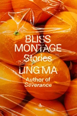 Montáž blaženosti: Příběhy - Bliss Montage: Stories