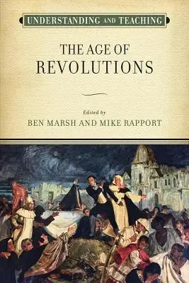 Pochopení a výuka věku revolucí - Understanding and Teaching the Age of Revolutions