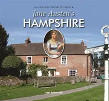 Hampshire Jane Austenové - Jane Austen's Hampshire