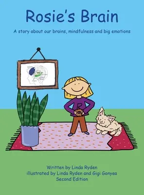Rosiin mozek: Příběh o našem mozku, všímavosti a velkých emocích - Rosie's Brain: A Story about our Brains, Mindfulness and Big Emotions