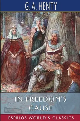 Ve jménu svobody (Esprios Classics) - In Freedom's Cause (Esprios Classics)
