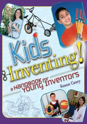 Děti vynalézají! Příručka pro mladé vynálezce - Kids Inventing!: A Handbook for Young Inventors