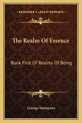Říše podstaty: První kniha o říších bytí - The Realm Of Essence: Book First Of Realms Of Being
