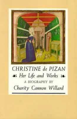 Christine de Pizan: její život a dílo - Christine de Pizan: Her Life and Works