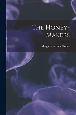 The Honey-Makers (Tvůrci medu) - The Honey-Makers