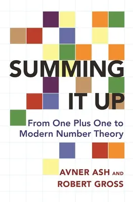 Shrnutí: Od jedničky plus jedničky k moderní teorii čísel - Summing It Up: From One Plus One to Modern Number Theory