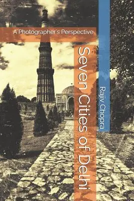 Sedm měst Dillí: pohled fotografa - Seven Cities of Delhi: A Photographer's Perspective
