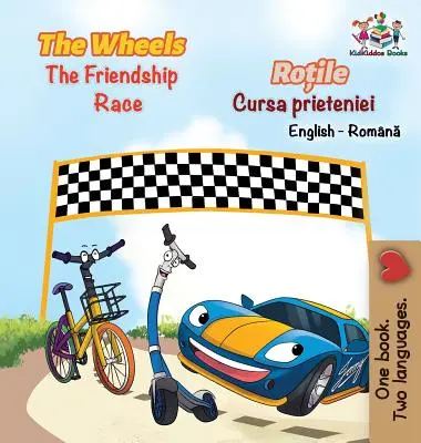 The Wheels The Friendship Race (English Romanian Book for Kids): Dvojjazyčná rumunská kniha pro děti - The Wheels The Friendship Race (English Romanian Book for Kids): Bilingual Romanian Children's Book