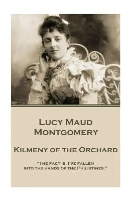 Lucy Maud Montgomeryová - Kilmeny of the Orchard (Kilmeny ze sadu) - Lucy Maud Montgomery - Kilmeny of the Orchard
