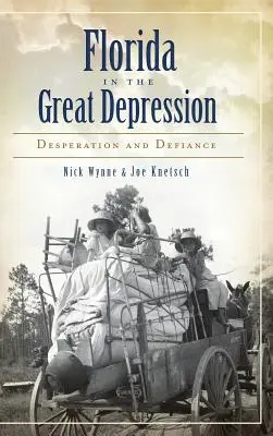 Florida ve velké hospodářské krizi: Zoufalství a vzdor - Florida in the Great Depression: Desperation and Defiance