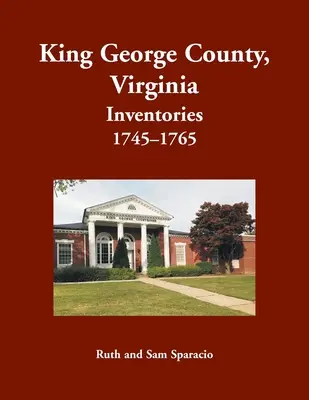 Inventáře hrabství King George, Virginie, 1745-1765 - King George County, Virginia Inventories, 1745-1765