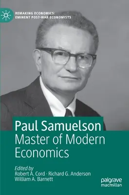 Paul Samuelson: Master of Modern Economics (Mistr moderní ekonomie) - Paul Samuelson: Master of Modern Economics