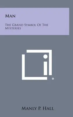 Člověk: Velký symbol mystérií - Man: The Grand Symbol of the Mysteries