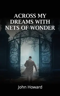 Napříč mými sny se sítěmi zázraků - Across My Dreams With Nets of Wonder