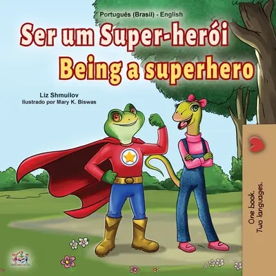 Být superhrdinou (portugalská anglická dvojjazyčná kniha pro děti - brazilština) - Being a Superhero (Portuguese English Bilingual Children's Book -Brazilian)