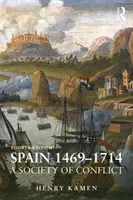 Španělsko, 1469-1714: Společnost plná konfliktů - Spain, 1469-1714: A Society of Conflict