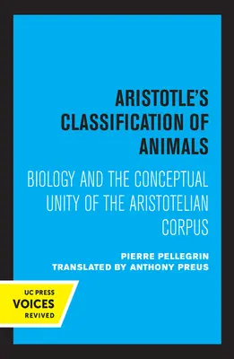 Aristotelova klasifikace živočichů: Biologie a pojmová jednota aristotelského korpusu - Aristotle's Classification of Animals: Biology and the Conceptual Unity of the Aristotelian Corpus