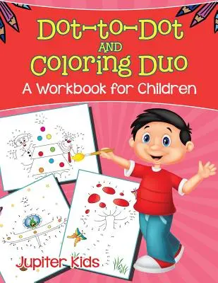 Dot-to-Dot and Coloring Duo (Pracovní sešit pro děti) - Dot-to-Dot and Coloring Duo (A Workbook for Children)