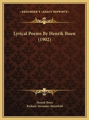 Lyrické básně Henrika Ibsena (1902) - Lyrical Poems By Henrik Ibsen (1902)