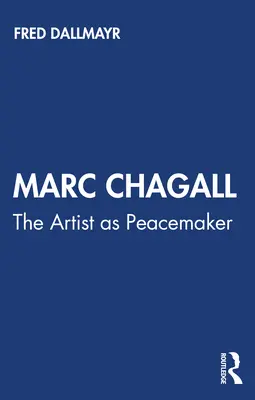 Marc Chagall: Umělec jako mírotvorce - Marc Chagall: The Artist as Peacemaker
