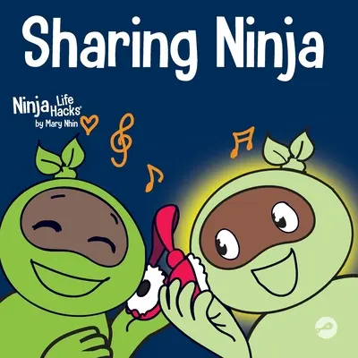 Sdílející nindža: Kniha pro děti o učení se sdílení a překonávání sobeckého chování - Sharing Ninja: A Children's' Book About Learning How to Share and Overcoming Selfish Behaviors
