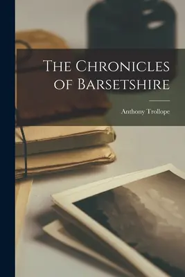 Kroniky Barsetshiru - The Chronicles of Barsetshire