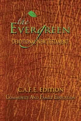 The Evergreen Devotional New Testament: Vydání C.A.F.E. - The Evergreen Devotional New Testament: C.A.F.E. Edition
