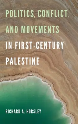 Politika, konflikty a hnutí v Palestině prvního století - Politics, Conflict, and Movements in First-Century Palestine