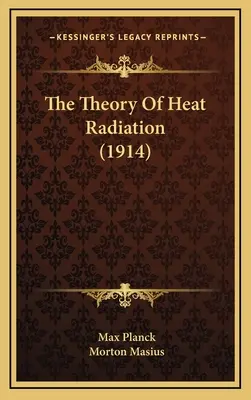 Teorie tepelného záření (1914) - The Theory Of Heat Radiation (1914)