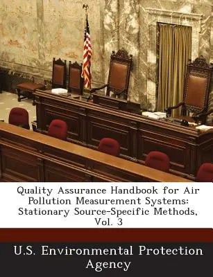 Příručka pro zajištění kvality systémů měření znečištění ovzduší: Stacionární metody pro specifické zdroje, svazek 3 - Quality Assurance Handbook for Air Pollution Measurement Systems: Stationary Source-Specific Methods, Vol. 3