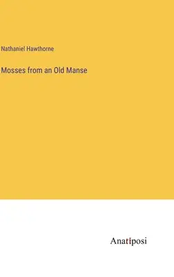 Mechy ze staré usedlosti - Mosses from an Old Manse