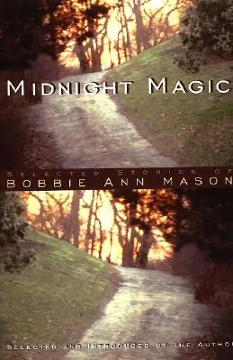 Půlnoční magie: vybrané povídky Bobbie Ann Masonové - Midnight Magic: Selected Stories of Bobbie Ann Mason