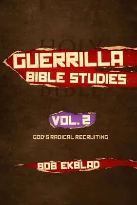 Partyzánská biblická studia: Svazek 2, Boží radikální nábor - Guerrilla Bible Studies: Volume 2, God's Radical Recruiting
