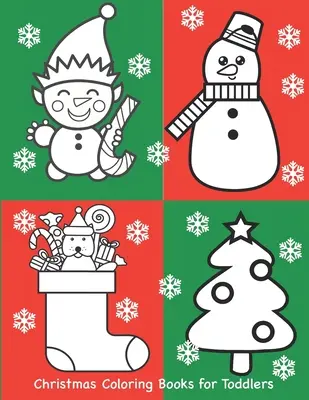 Vánoční omalovánky pro batolata: Omalovánky pro batolata: Omalovánky pro předškoláky a školáky s velkými obrázky. - Christmas Coloring Books for Toddlers: Coloring Book for Toddlers Preschoolers Kindergarten with Large Pictures
