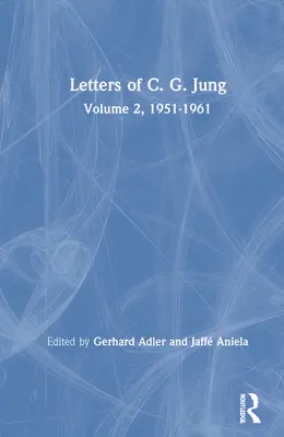 Dopisy C. G. Junga: Svazek 2, 1951-1961 - Letters of C. G. Jung: Volume 2, 1951-1961