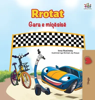 The Wheels The Friendship Race (Albánská kniha pro děti) - The Wheels The Friendship Race (Albanian Book for Kids)