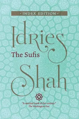 Súfisté: Vydání s rejstříkem: Jak znát súfisty - The Sufis: Index Edition