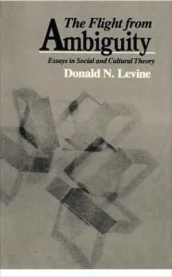 Útěk před nejednoznačností: Eseje ze sociální a kulturní teorie - The Flight from Ambiguity: Essays in Social and Cultural Theory