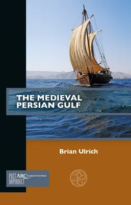 Středověký Perský záliv - The Medieval Persian Gulf