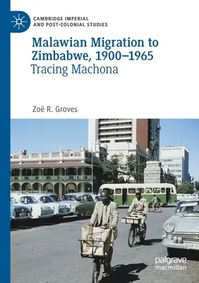 Malawská migrace do Zimbabwe, 1900-1965: Machona, Zimbabwe: 1. vydání, Zimbabwe: 1. vydání, Zimbabwe: 1. vydání, Zimbabwe: 1. vydání - Malawian Migration to Zimbabwe, 1900-1965: Tracing Machona