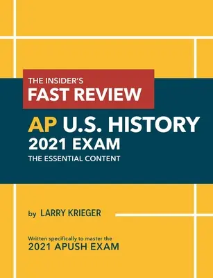 The Insider's Fast Review AP U.S. History 2021 Exam (Rychlý přehled dějin USA): The Essential Content - The Insider's Fast Review AP U.S. History 2021 Exam: The Essential Content
