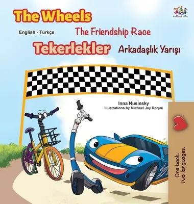 The Wheels -The Friendship Race (Anglicko-turecká dvojjazyčná kniha) - The Wheels -The Friendship Race (English Turkish Bilingual Book)