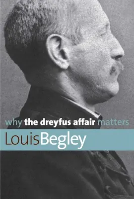 Proč je Dreyfusova aféra důležitá - Why the Dreyfus Affair Matters